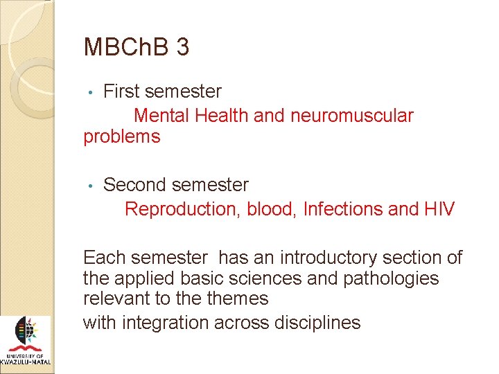 MBCh. B 3 First semester Mental Health and neuromuscular problems • Second semester Reproduction,