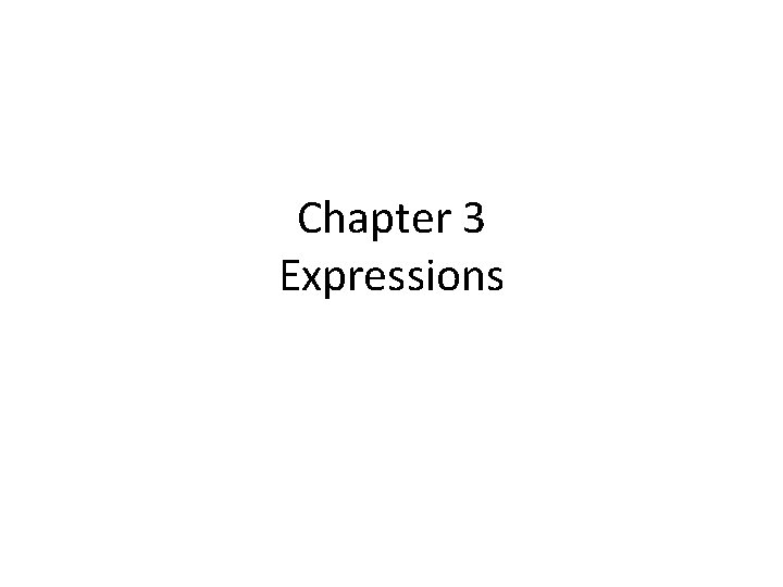 Chapter 3 Expressions 
