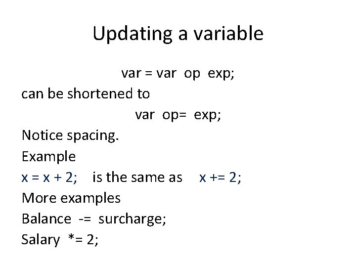 Updating a variable var = var op exp; can be shortened to var op=