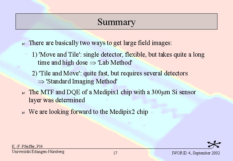 Summary " There are basically two ways to get large field images: 1) 'Move