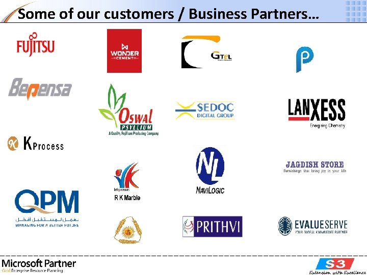 Some of our customers / Business Partners… 