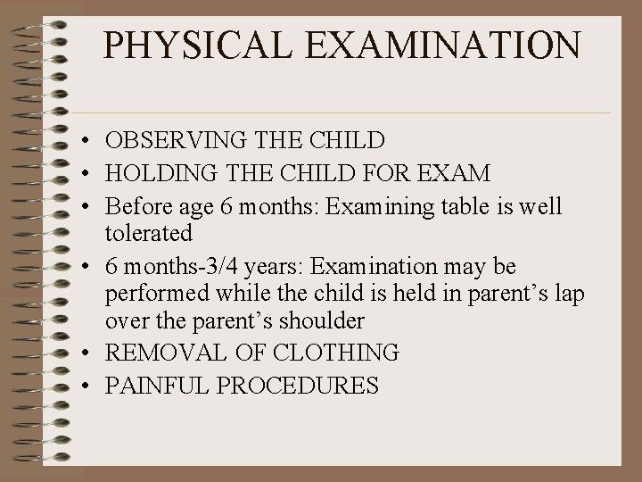 PHYSICAL EXAMINATION • OBSERVING THE CHILD • HOLDING THE CHILD FOR EXAM • Before