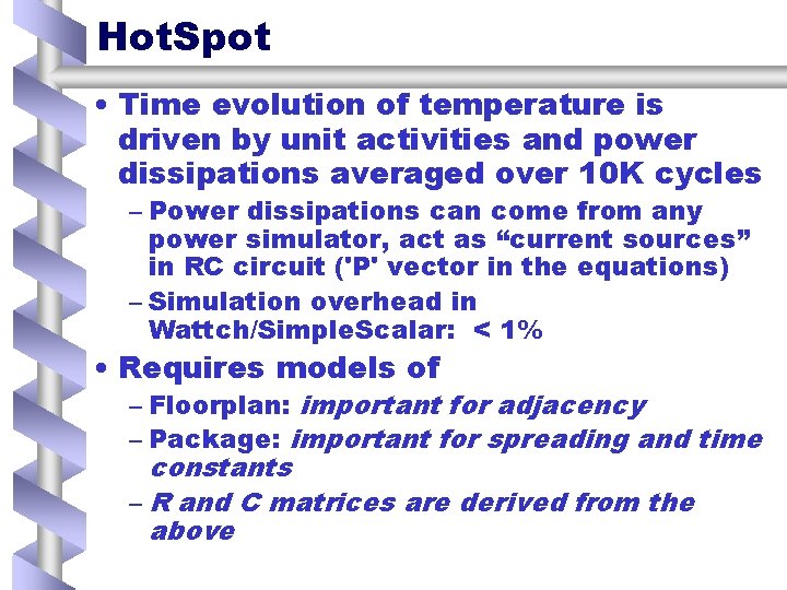 Hot. Spot • Time evolution of temperature is driven by unit activities and power