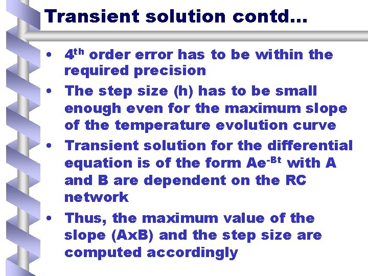 Transient solution contd. . . • 4 th order error has to be within