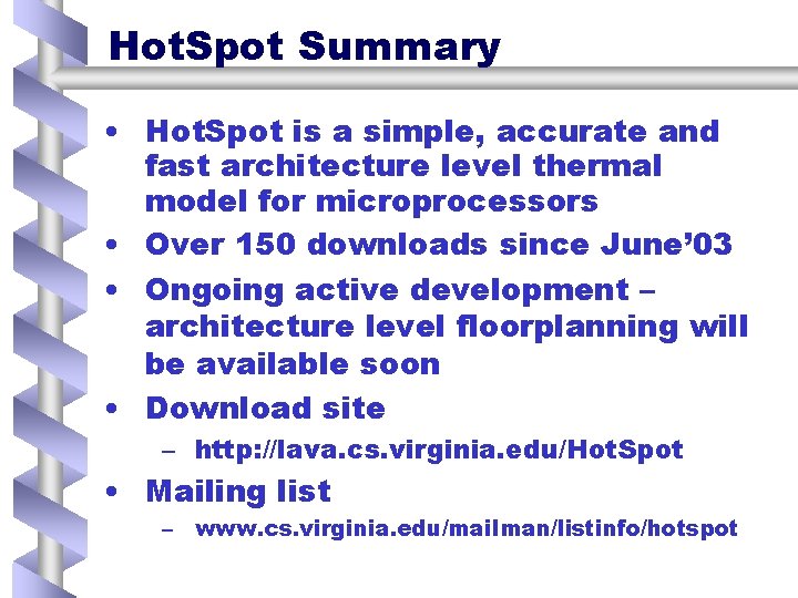 Hot. Spot Summary • Hot. Spot is a simple, accurate and fast architecture level