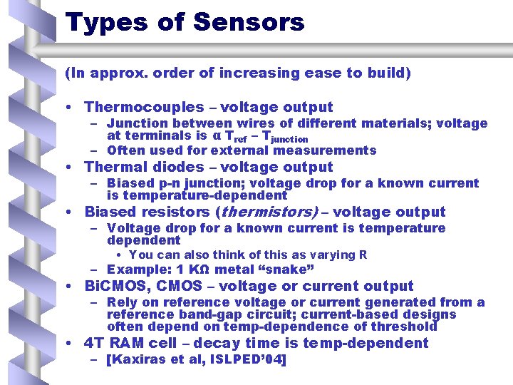 Types of Sensors (In approx. order of increasing ease to build) • Thermocouples –