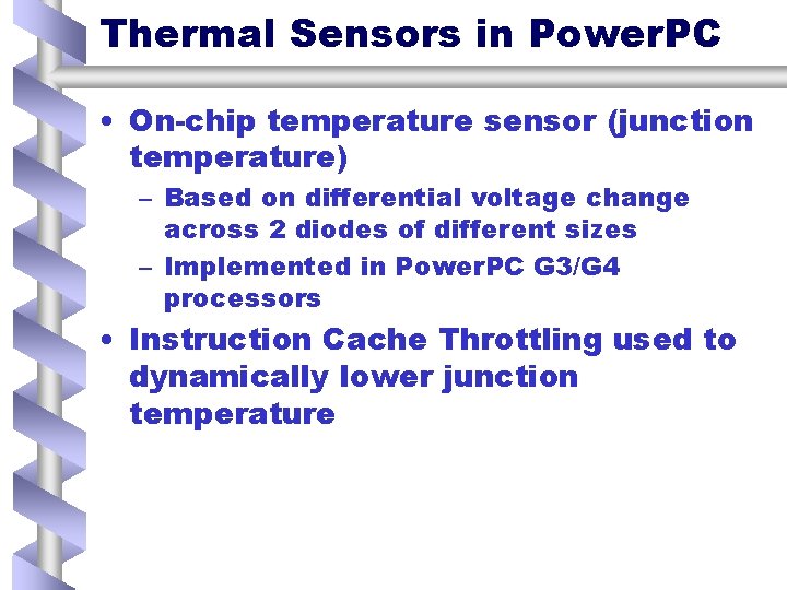 Thermal Sensors in Power. PC • On-chip temperature sensor (junction temperature) – Based on