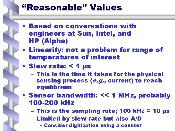 “Reasonable” Values • Based on conversations with engineers at Sun, Intel, and HP (Alpha)