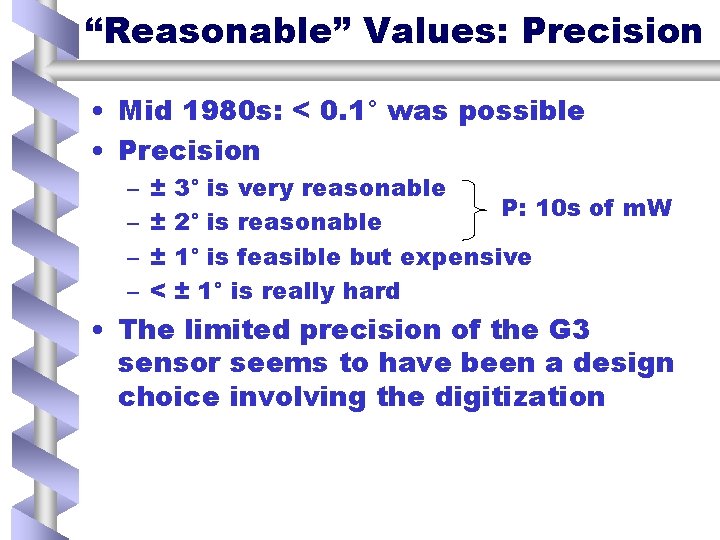“Reasonable” Values: Precision • Mid 1980 s: < 0. 1° was possible • Precision