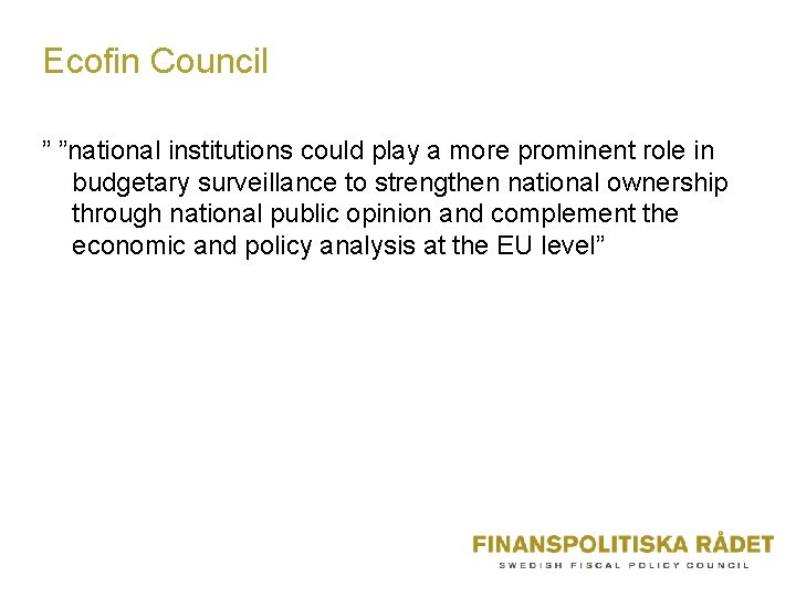 Ecofin Council ” ”national institutions could play a more prominent role in budgetary surveillance