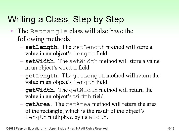 Writing a Class, Step by Step • The Rectangle class will also have the