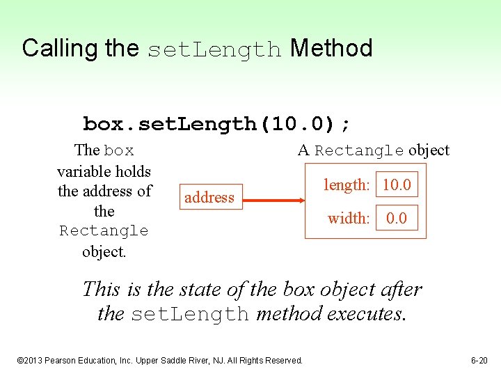 Calling the set. Length Method box. set. Length(10. 0); The box variable holds the