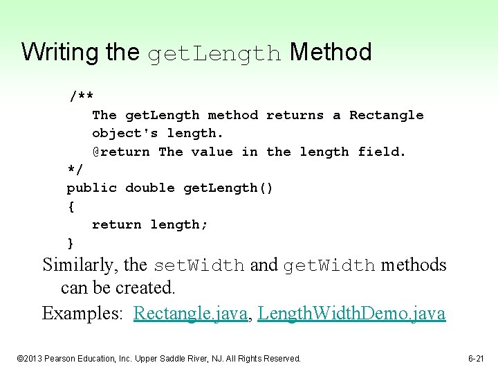 Writing the get. Length Method /** The get. Length method returns a Rectangle object's