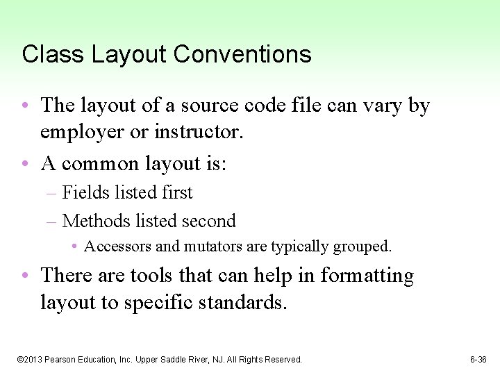 Class Layout Conventions • The layout of a source code file can vary by