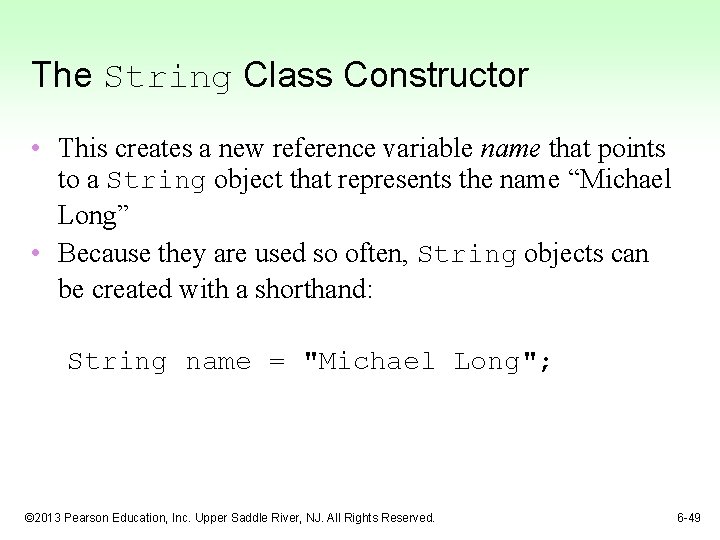 The String Class Constructor • This creates a new reference variable name that points