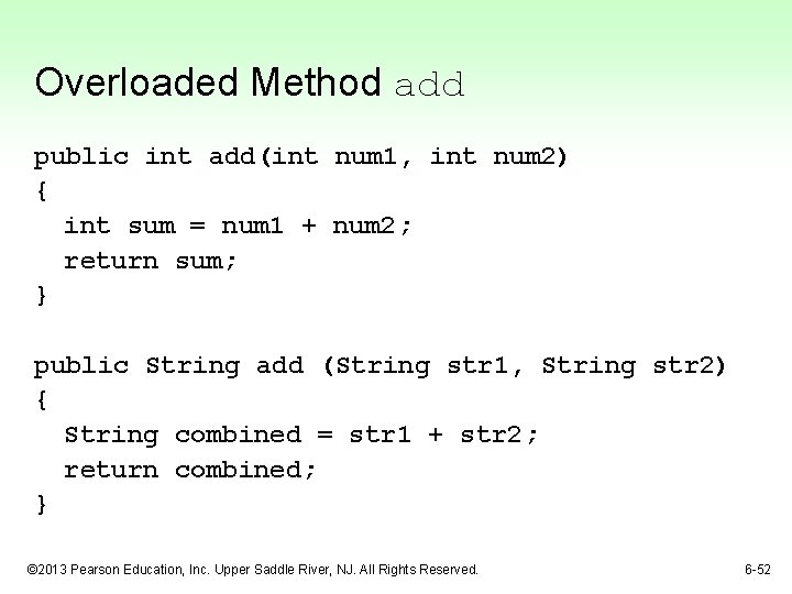 Overloaded Method add public int add(int num 1, int num 2) { int sum