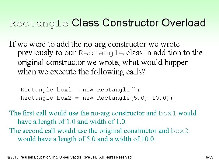 Rectangle Class Constructor Overload If we were to add the no-arg constructor we wrote