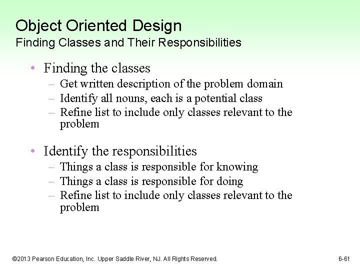 Object Oriented Design Finding Classes and Their Responsibilities • Finding the classes – Get