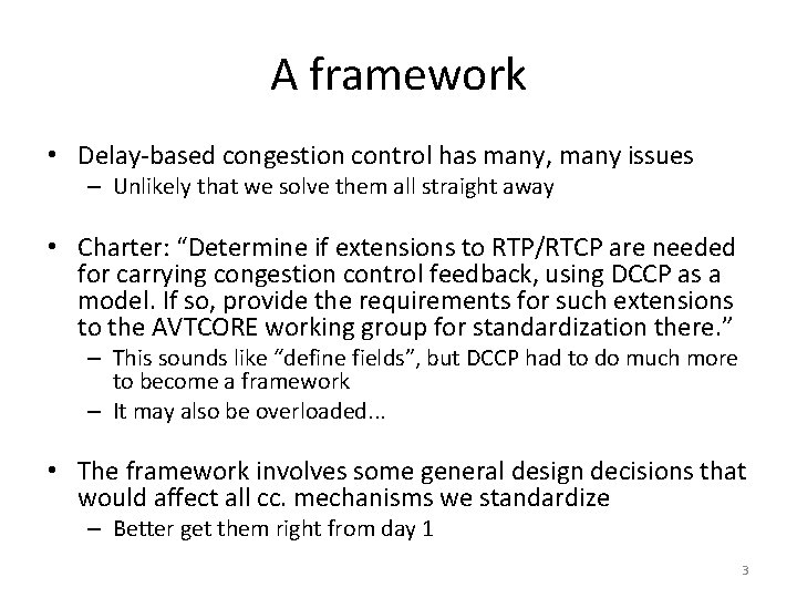 A framework • Delay-based congestion control has many, many issues – Unlikely that we