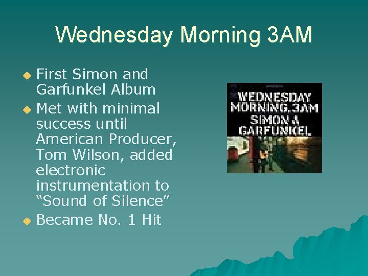 Wednesday Morning 3 AM First Simon and Garfunkel Album u Met with minimal success