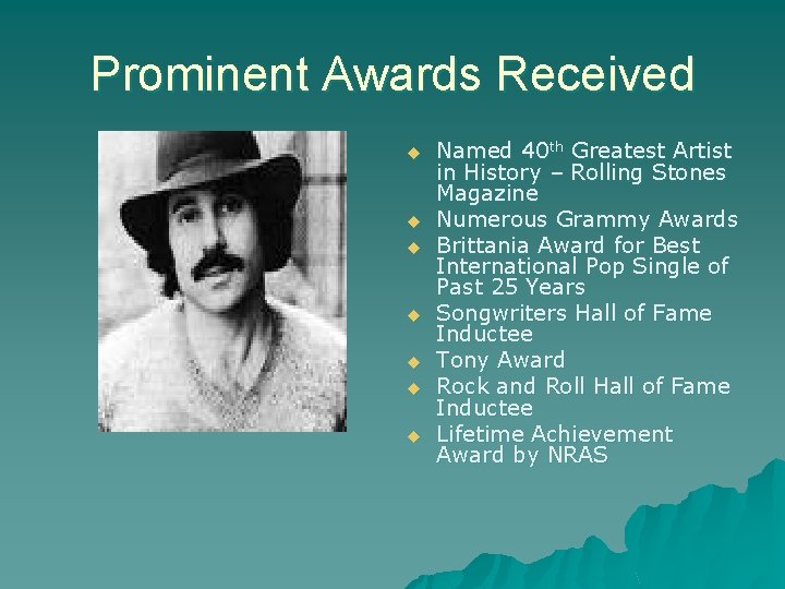 Prominent Awards Received u u u u Named 40 th Greatest Artist in History
