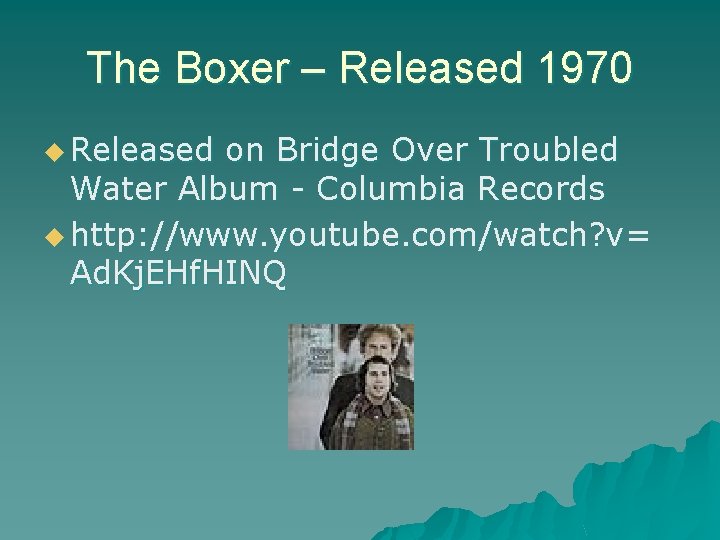 The Boxer – Released 1970 u Released on Bridge Over Troubled Water Album -