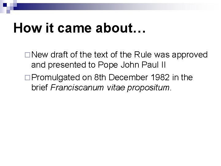 How it came about… ¨ New draft of the text of the Rule was