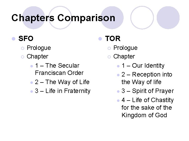Chapters Comparison l SFO ¡ ¡ Prologue Chapter l 1 – The Secular Franciscan