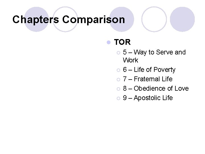 Chapters Comparison l TOR ¡ ¡ ¡ 5 – Way to Serve and Work