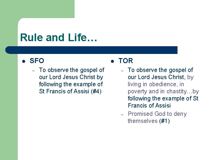 Rule and Life… l SFO – To observe the gospel of our Lord Jesus