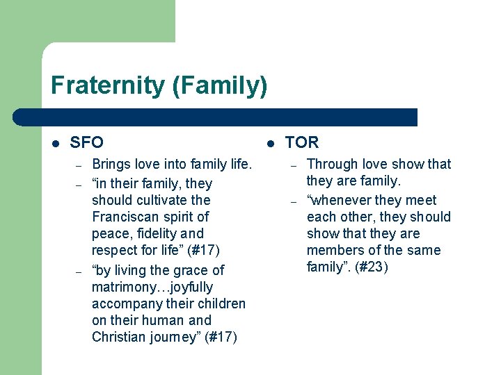 Fraternity (Family) l SFO – – – Brings love into family life. “in their