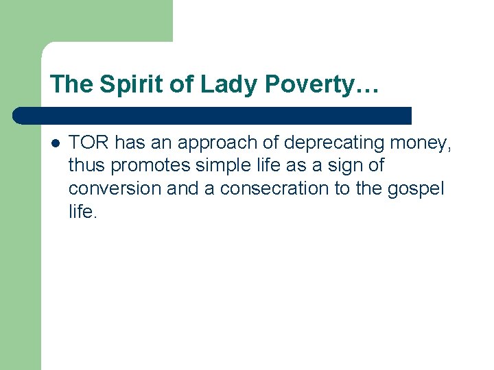 The Spirit of Lady Poverty… l TOR has an approach of deprecating money, thus