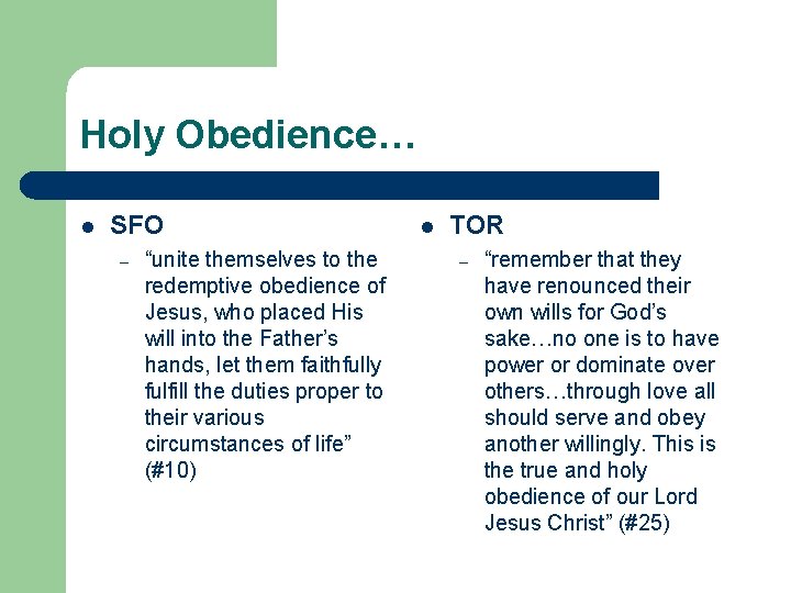 Holy Obedience… l SFO – “unite themselves to the redemptive obedience of Jesus, who