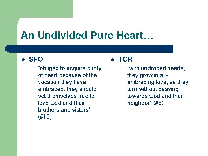 An Undivided Pure Heart… l SFO – “obliged to acquire purity of heart because