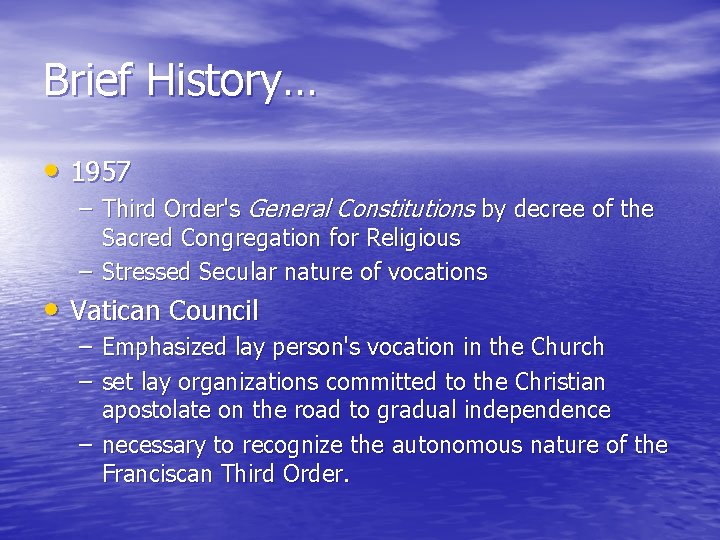 Brief History… • 1957 – Third Order's General Constitutions by decree of the Sacred Brief History… • 1957 – Third Order's General Constitutions by decree of the Sacred