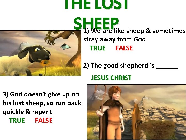 THE LOST SHEEP 1) We are like sheep & sometimes stray away from God