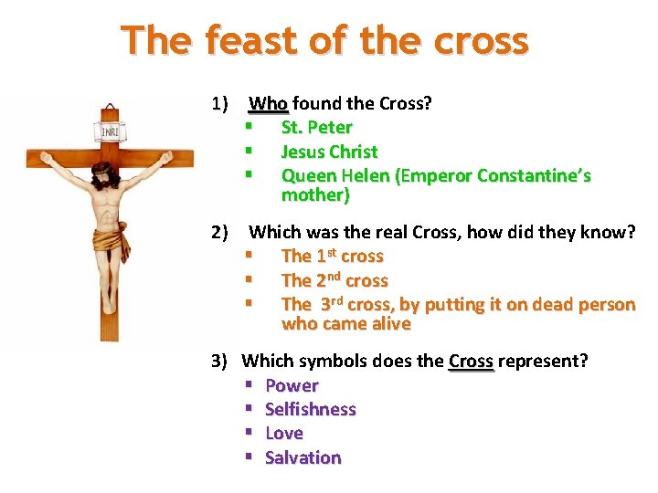 The feast of the cross 1) Who found the Cross? Who § St. Peter