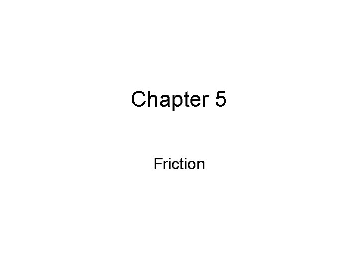 Chapter 5 Friction 