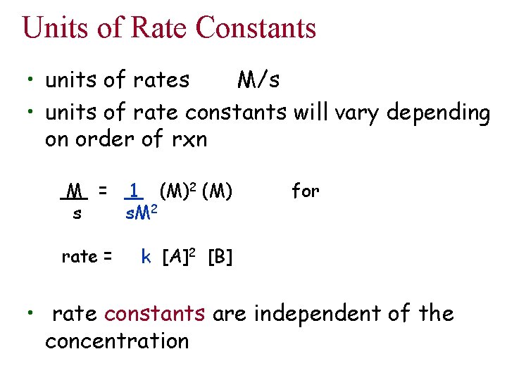 Units of Rate Constants • units of rates M/s • units of rate constants