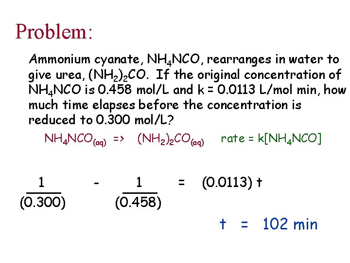 Problem: Ammonium cyanate, NH 4 NCO, rearranges in water to give urea, (NH 2)2