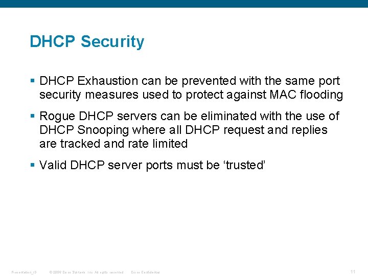 DHCP Security § DHCP Exhaustion can be prevented with the same port security measures