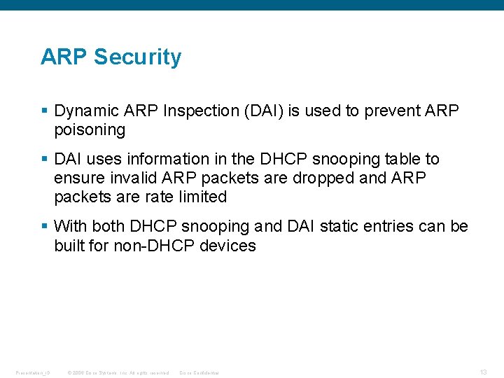 ARP Security § Dynamic ARP Inspection (DAI) is used to prevent ARP poisoning §