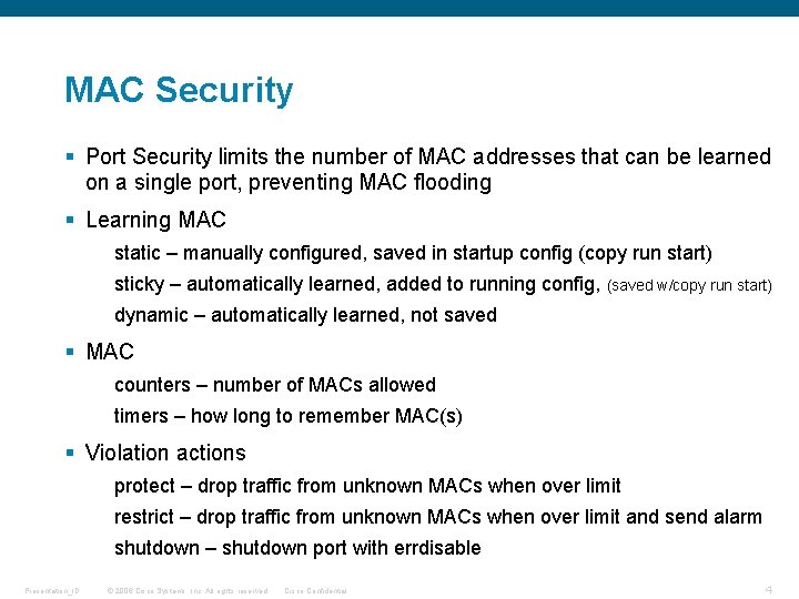 MAC Security § Port Security limits the number of MAC addresses that can be