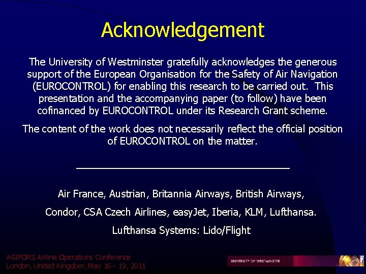 Acknowledgement The University of Westminster gratefully acknowledges the generous support of the European Organisation Acknowledgement The University of Westminster gratefully acknowledges the generous support of the European Organisation