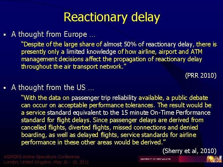 Reactionary delay § A thought from Europe … “Despite of the large share of Reactionary delay § A thought from Europe … “Despite of the large share of