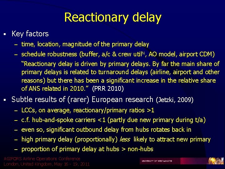 Reactionary delay § Key factors – time, location, magnitude of the primary delay – Reactionary delay § Key factors – time, location, magnitude of the primary delay –
