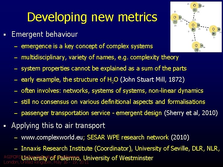 Developing new metrics § Emergent behaviour – emergence is a key concept of complex Developing new metrics § Emergent behaviour – emergence is a key concept of complex