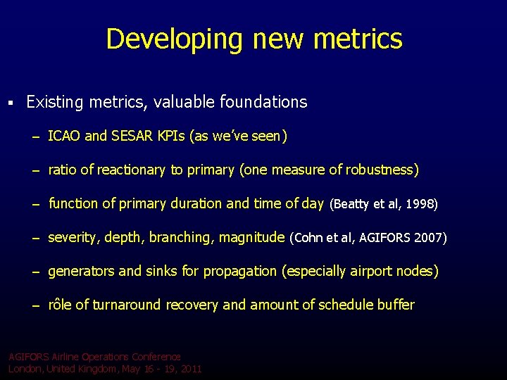 Developing new metrics § Existing metrics, valuable foundations – ICAO and SESAR KPIs (as Developing new metrics § Existing metrics, valuable foundations – ICAO and SESAR KPIs (as