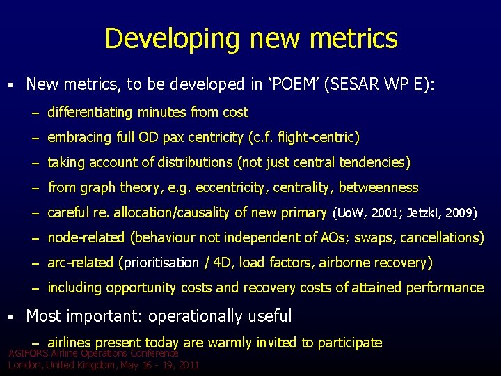 Developing new metrics § New metrics, to be developed in ‘POEM’ (SESAR WP E): Developing new metrics § New metrics, to be developed in ‘POEM’ (SESAR WP E):