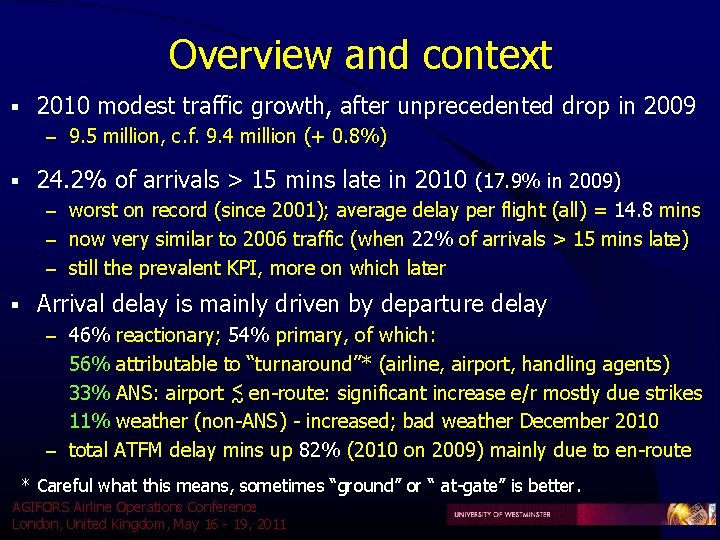 Overview and context § 2010 modest traffic growth, after unprecedented drop in 2009 – Overview and context § 2010 modest traffic growth, after unprecedented drop in 2009 –